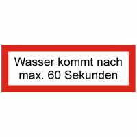 Brandschutzschild mit Text Wasser kommt nach max. 60 Sekunden