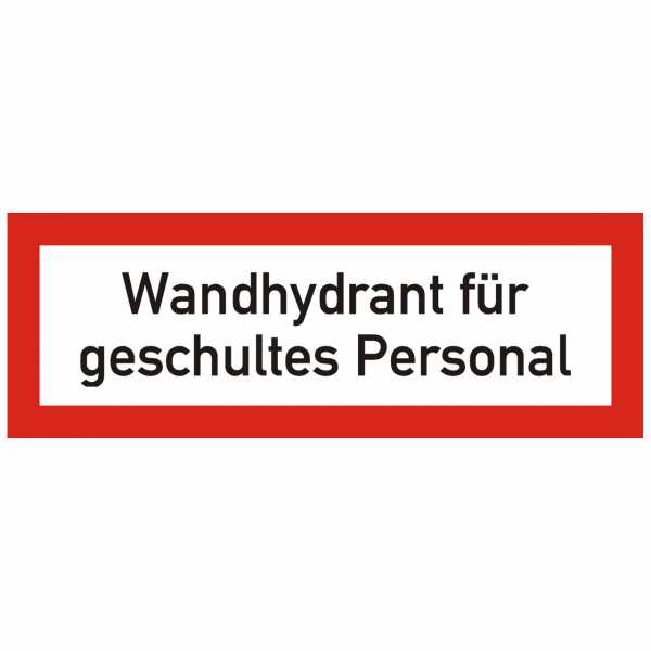 Brandschutzschild mit Text Wandhydrant für geschultes Personal